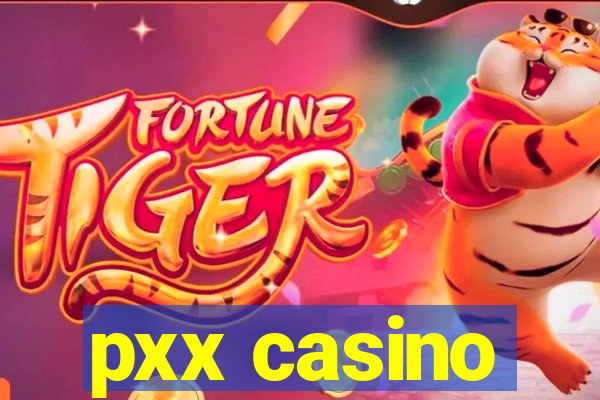 pxx casino